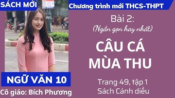 Câu cá mùa thu | Bài 2 - Trang 49 - Ngữ văn lớp 10 - Tập 1 | Sách Cánh diều