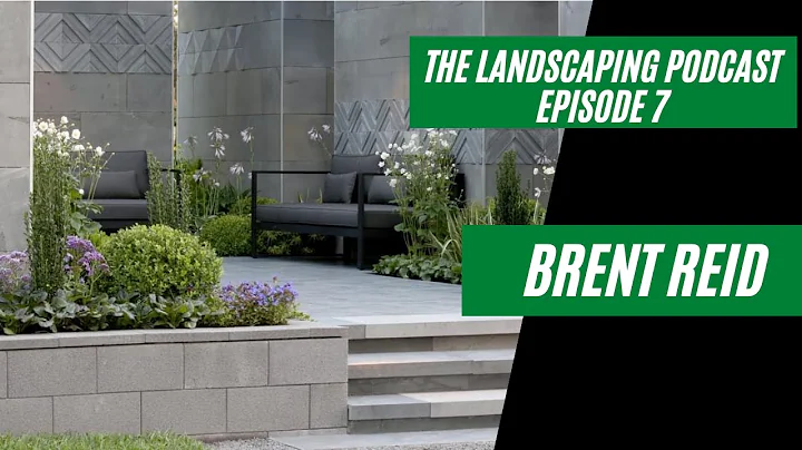 The Landscaping Podcast ep7 Brent Reid