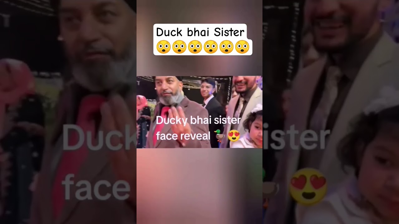duck bhai Sister face reveal 😍
