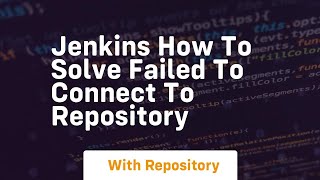 jenkins how to solve failed to connect to repository