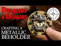 Making The Metallic Beholder Escutcheon For My D&amp;D Tome