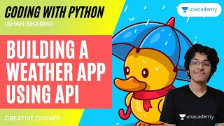 [Coding] Building A Weather App Using API | Ishan Sharma | Creative Corner