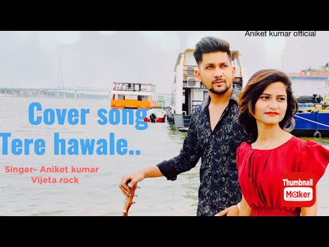 Tere hawale Cover | Arijit Singh | Shilpa Rao | Aniket kumar | vijeta rock | #amirkhan #arijitsingh
