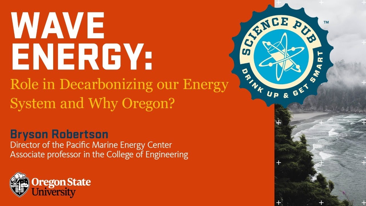 Science Pub - Wave Energy: Role in Decarbonizing our Energy System