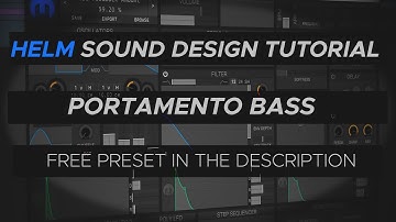 Helm Sound Design Tutorial | Portamento Bass [Free Preset]