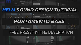 Helm Sound Design Tutorial | Portamento Bass [Free Preset]
