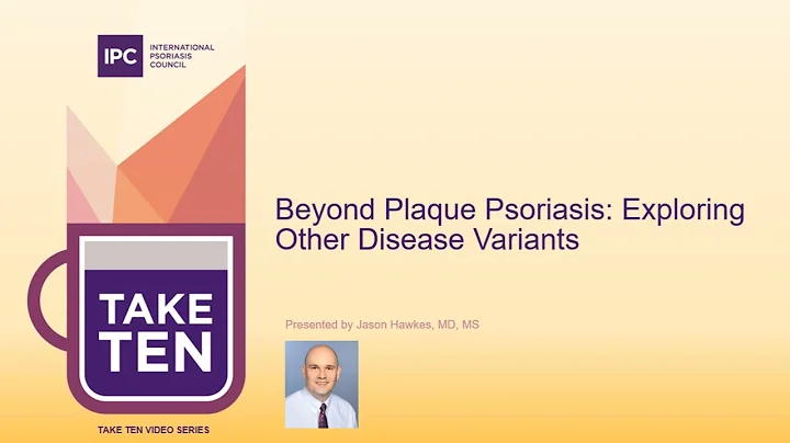 Beyond Plaque Psoriasis: Exploring Other Disease Variants | Jason Hawkes, MD, MS | United States