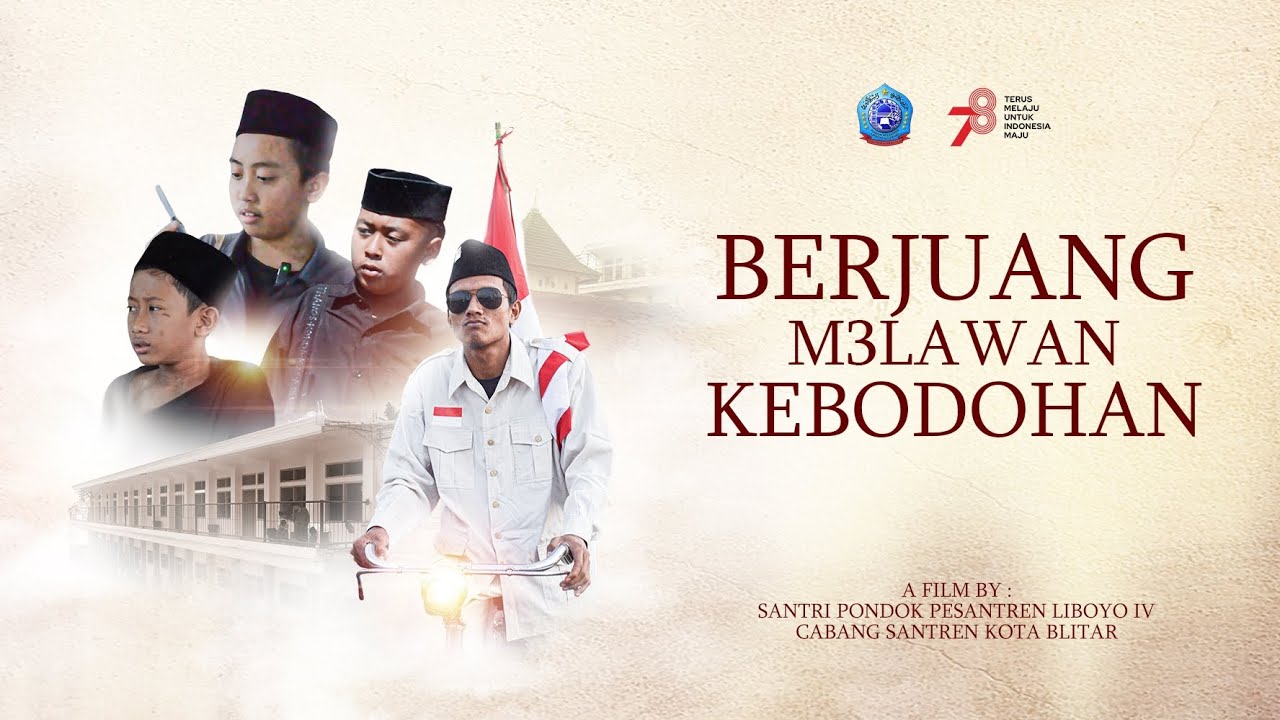 BERJUANG MELAWAN KEBODOHAN | FILM PENDEK | PONDOK LIRBOYO IV CABANG SANTREN KOTA BLITAR
