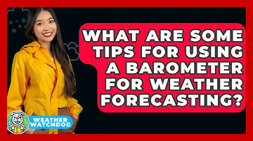 What Are Some Tips For Using A Barometer For Weather Forecasting? - Weather Watchdog