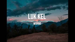 Luk Kel   Worng  1 hour loop