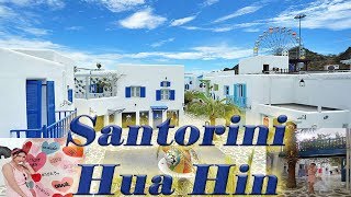SANTORINI HUAHIN THAILAND || PLACES TO VISIT IN THAILAND