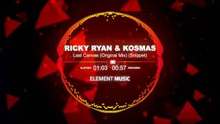 Ricky Ryan & Kosmas - Last Canvas (Original Mix) (Snippet)