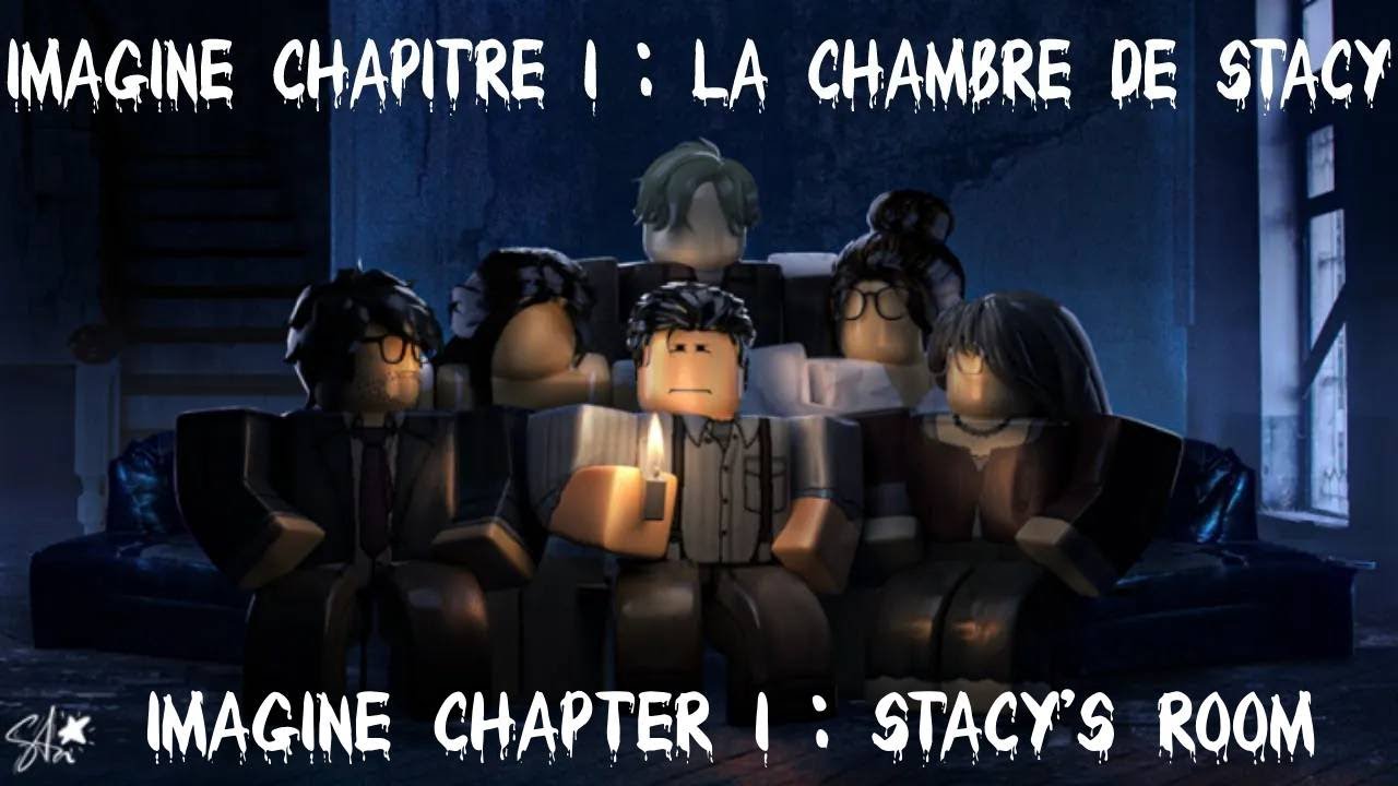 [FR/ENG] IMAGINE CHAPITRE 1 : LA CHAMBRE DE STACY - Roblox
