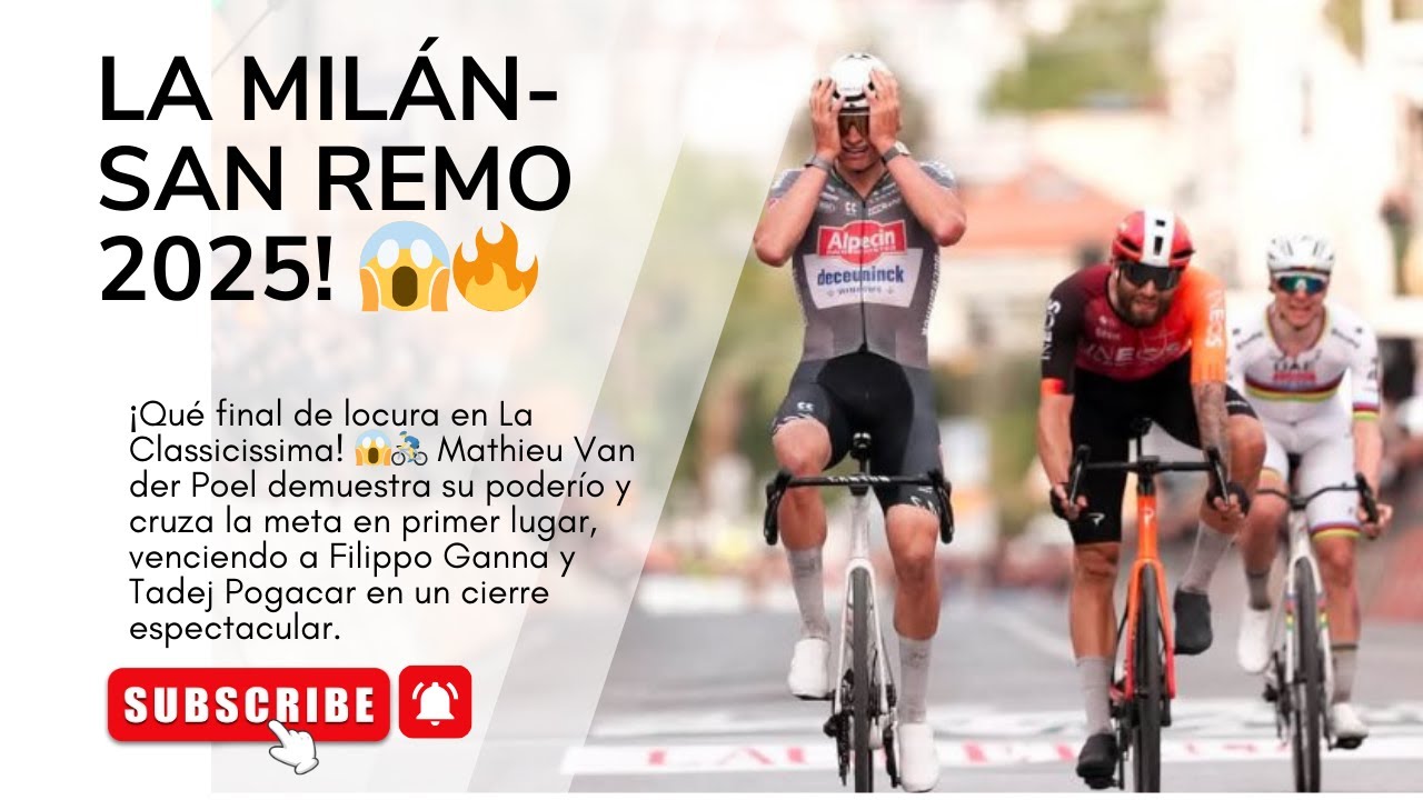 🎥🏆 Milano-San Remo 2025 | La Classicissima Completa | Van der Poel vs Ganna vs Pogacar | Final Épico