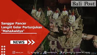 Sanggar Pancer Langiit Gelar Pertunjukan 