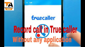 How To Record Audio Calls Automatically In Android Using Truecaller App || by Anis Technical