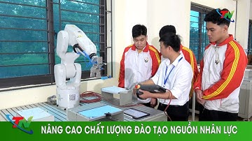 Nâng cao chất lượng đào tạo nguồn nhân lực
