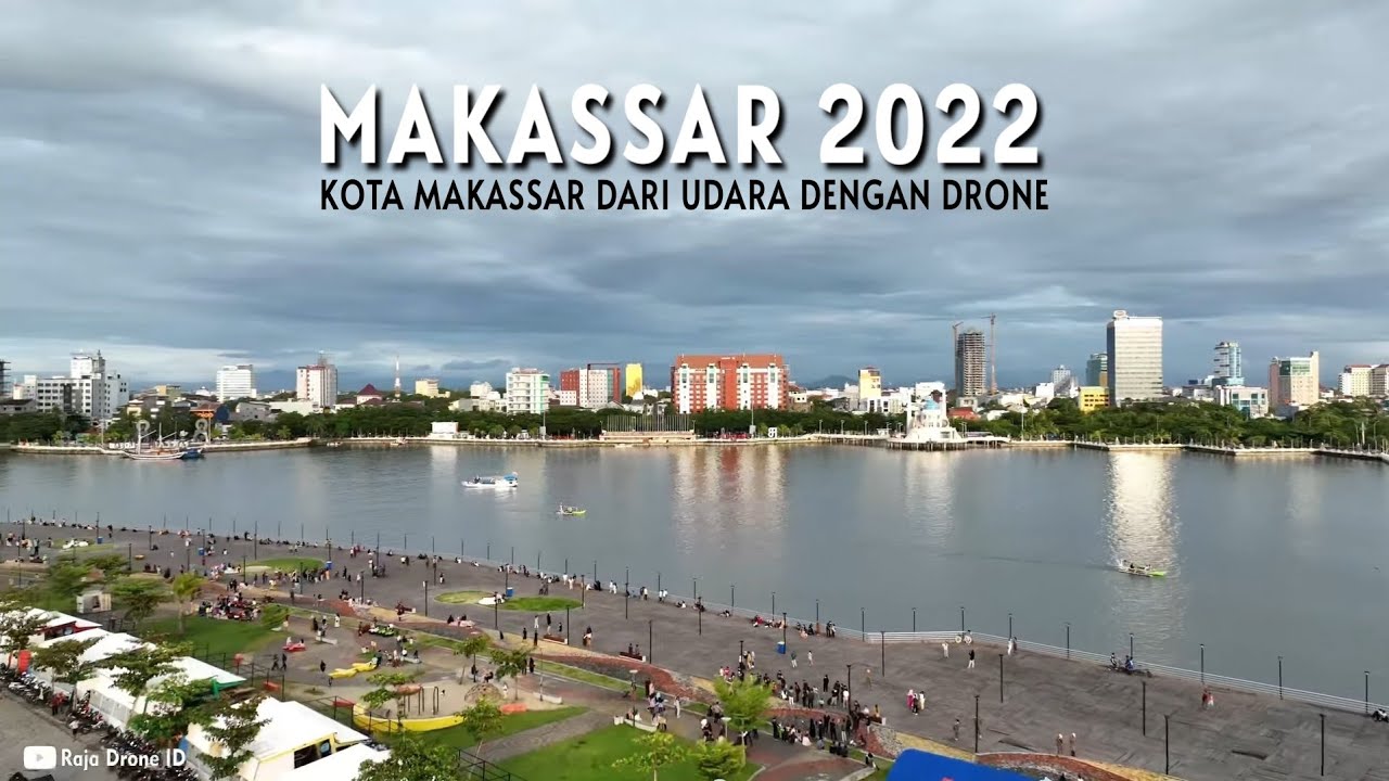 Pesona Kota Makassar 2022, Melihat Makassar dari Udara Dengan Drone