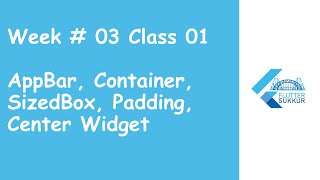 AppBar | Container | SizedBox | Padding | Center Widget | Flutter Sukkur Bootcamp Phase 03