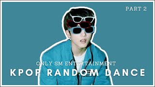 SM ENT. KPOP RANDOM DANCE [PART 2]