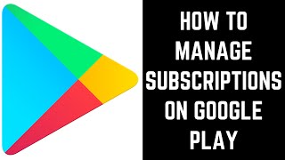 How to Manage Subscriptions on Google Play