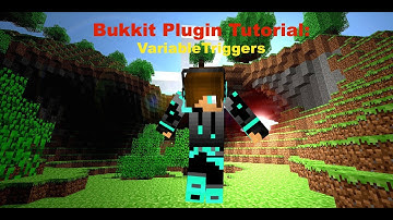 Bukkit Plugin Tutorial: VariableTriggers