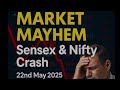 &quot;Market Mayhem: Sensex &amp; Nifty Plunge Amid Global Turmoil | May 22, 2025&quot; #postmarket