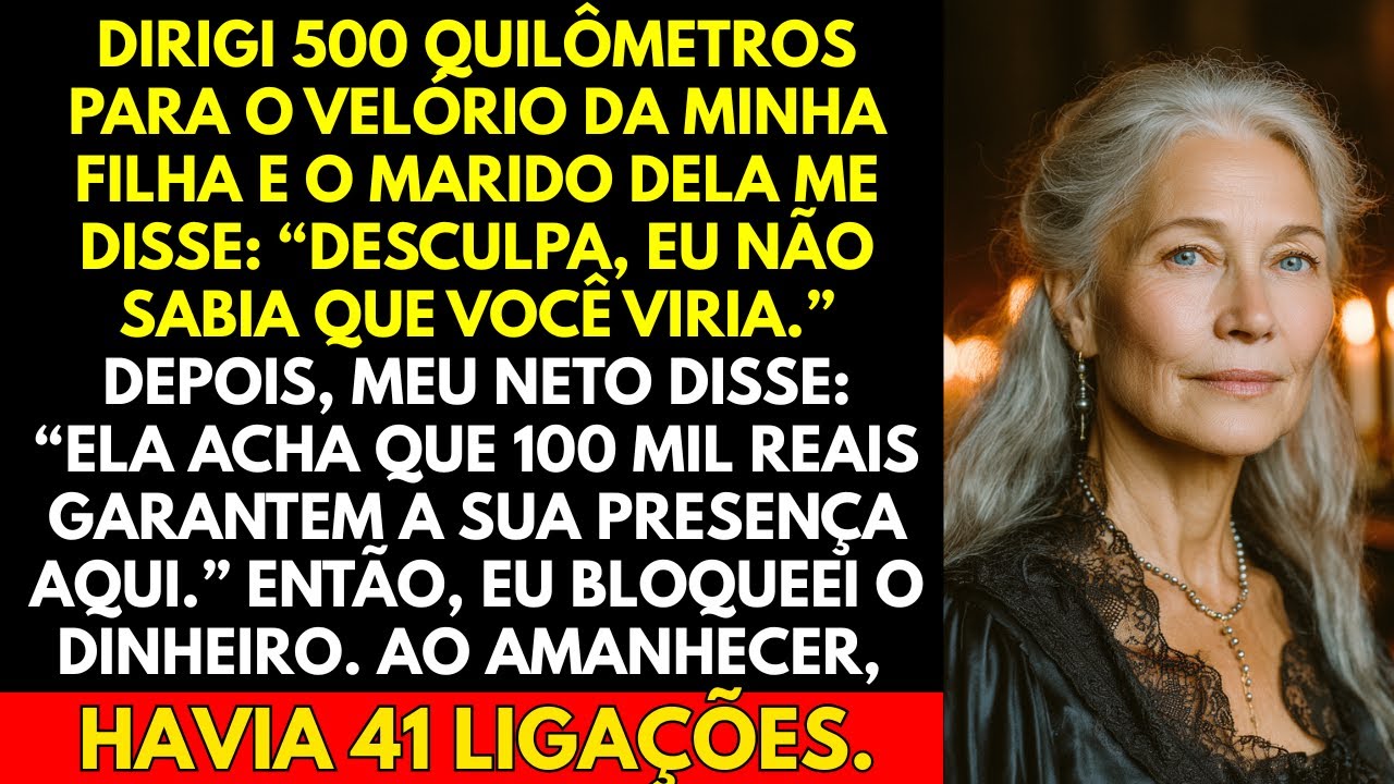 Dirigi 500 quilômetros para o velório da minha filha. Porém, o marido dela me disse: “Desculpa...