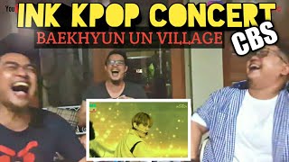 CBS REACT BAEKHYUN UN VILLAGE | KUPAS INK CONCERT | BERNARD MUPENG LIAT MIC NYA |