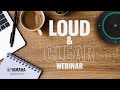 Yamaha audioversity webinar loud  clear