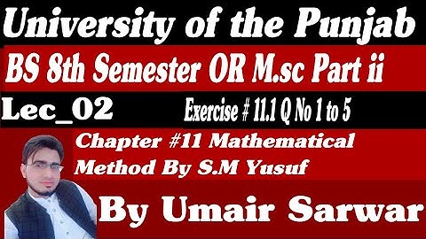 Chapter#11 Mathematical Method By S.M Yusuf Exercise Exercise # 11.1 Q No 1 to 5 | Us Mathematics