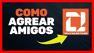 📲 Cómo AGREGAR AMIGOS en ZELLO Walkie Talkie App | Añadir, buscar, invitar contactos fácilmente 🤝