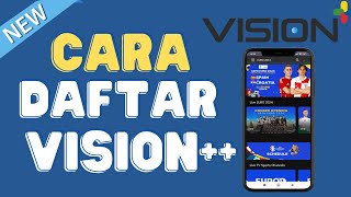 Cara Daftar Akun Vision Plus Terbaru