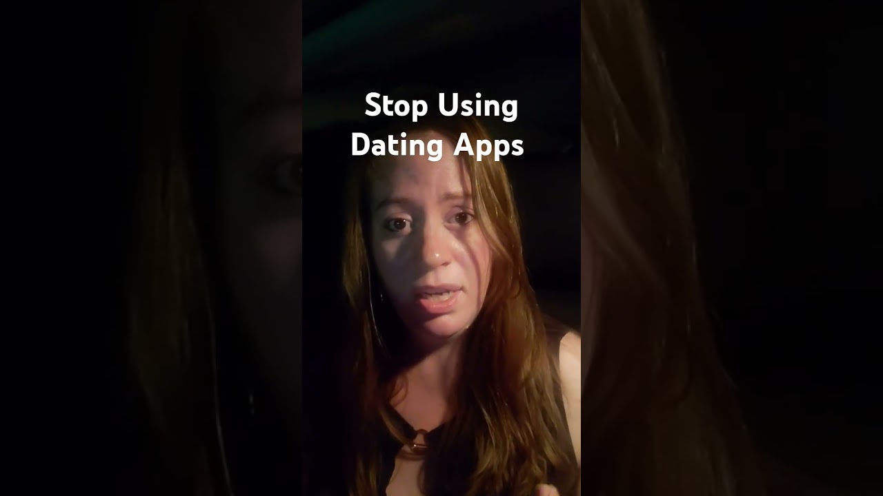 Stop Using Dating Apps