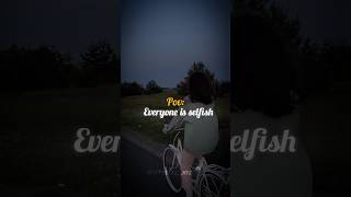 All Are Selfish💔😩 Resimi