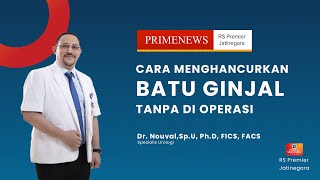 CARA MENGHANCURKAN BATU GINJAL TANPA DI OPERASI - PRIMENEWS