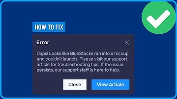 How to Fix BlueStacks run Into a Hiccup And Couldn