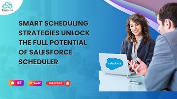 Smart Scheduling Strategies Unlock the Full Potential of Salesforce Scheduler