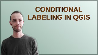 Gis: Conditional labeling in QGIS