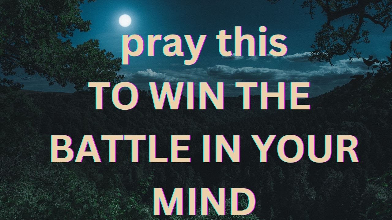 Pray This to Win the Battle in Your Mind | Morning Prayer - YouTube