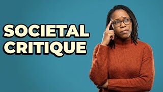 How Is Societal Critique Expressed As Social Commentary