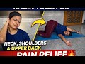 “10 Min Yoga for Neck, Shoulders &amp; Upper Back Pain Relief 🔥 (Instant Relaxation)”