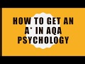 How to get an A* in AQA A-Level Psychology