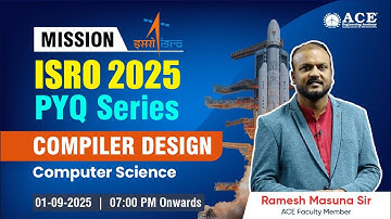 Mission ISRO - 2025: CSE | Compiler Design by Ramesh Sir | ACE Online & ACE Engg Academy