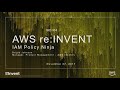 AWS re:Invent 2017: IAM Policy Ninja (SID314)