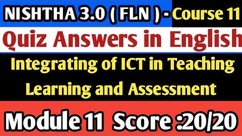 Module 11 Quiz Answers in English | FLN _ Integration of ICT in Teaching Learning and Assessment |
