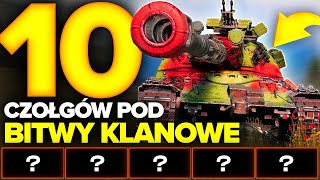 10 CZOŁGÓW KTÓRE MUSISZ MIEĆ POD BITWY KLANOWE