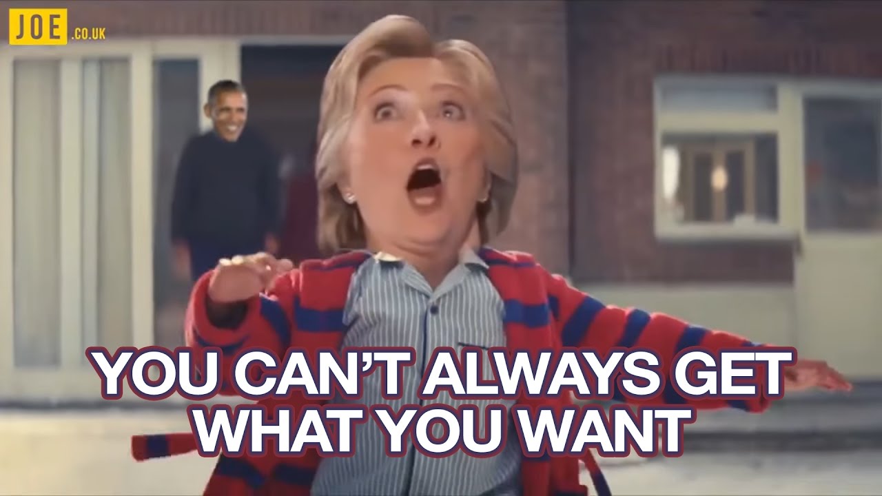 You can't always get what you want | Hillary, Trump | FUNNY VIDEO - YouTube