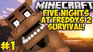 Minecraft Mods: FIVE NIGHTS AT FREDDYS 2 SURVIVAL! - Episode #1 (Minecraft Mod Survival Lets Play)
