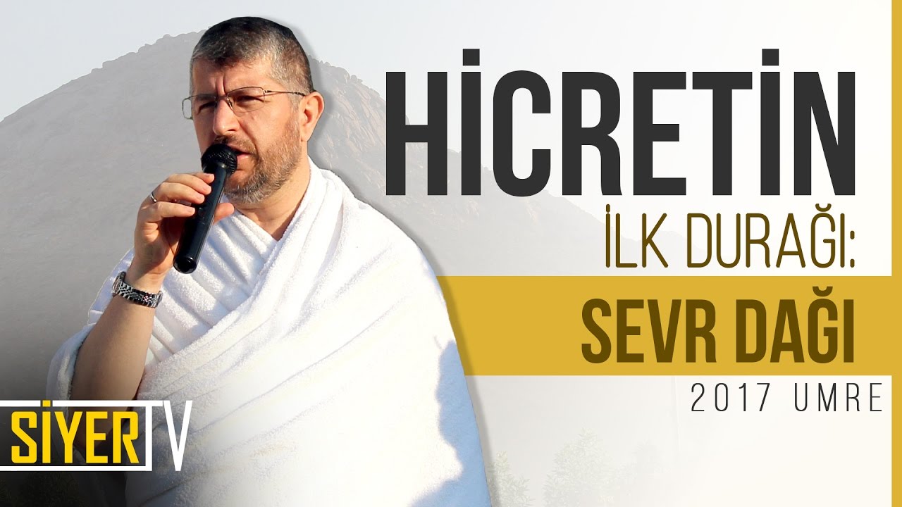 Hicretin İlk Durağı: Sevr Dağı | Muhammed Emin Yıldırım (2017 Umre Ziyareti)